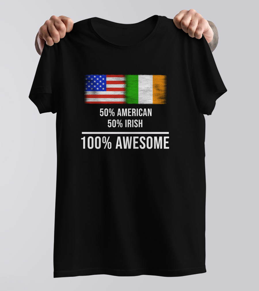 50 American 50 Irish 100 Awesome Flags T-Shirt