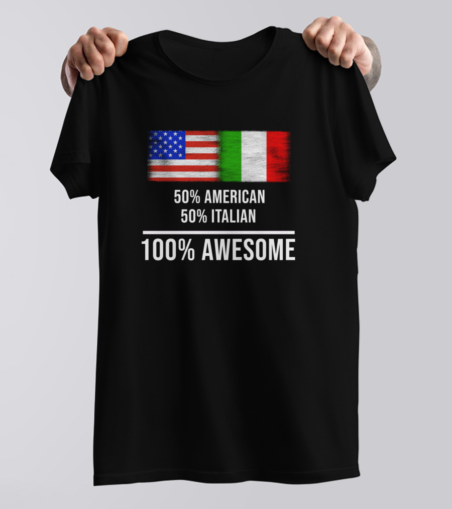 50% American 50% Italian 100% Awesome With USA And Italy Flags T-Shirt