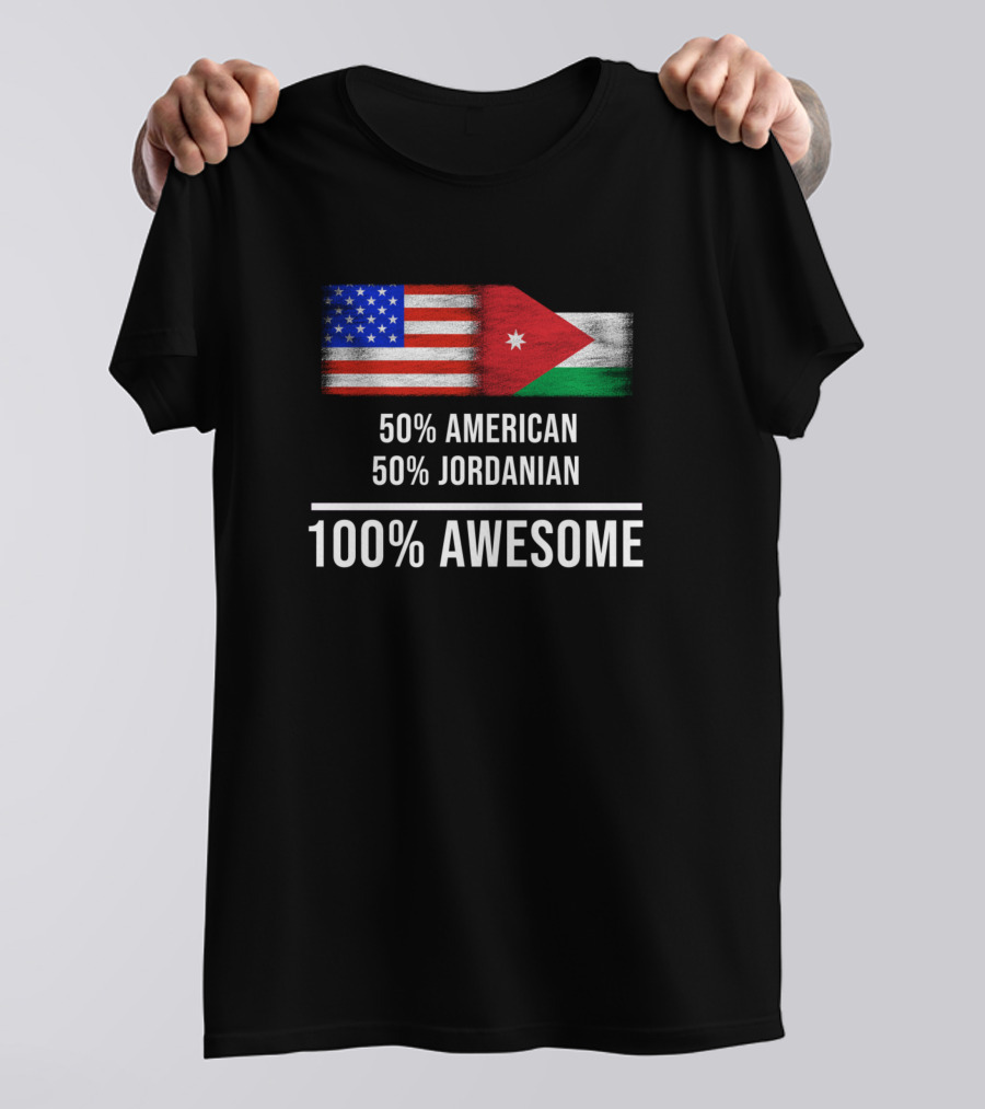50% American 50% Jordanian 100% Awesome T-Shirt