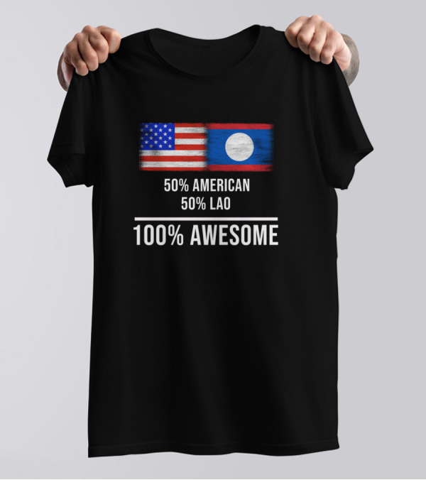 50% American 50% Lao 100% Awesome With USA And Laos Flags T-Shirt
