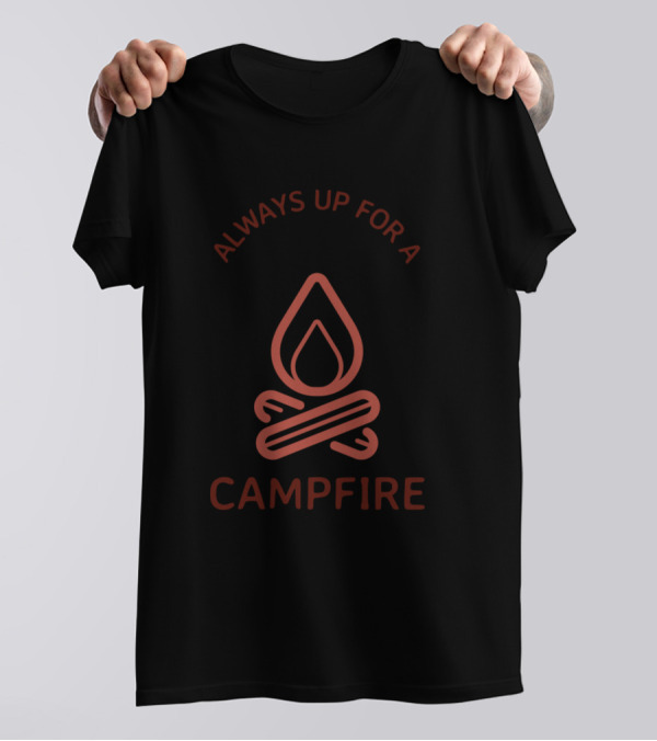 Always Up For A Campfire Camping Flame Logs T-Shirt