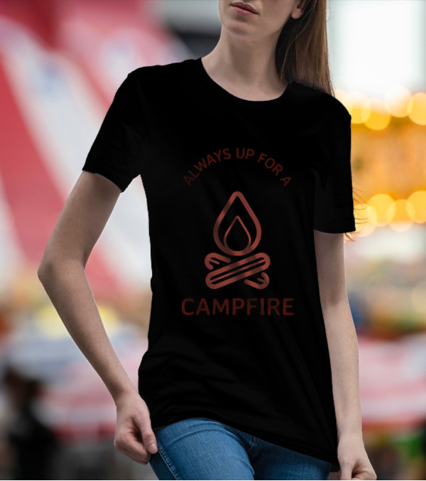 Always Up For A Campfire Camping Flame Logs T-Shirt