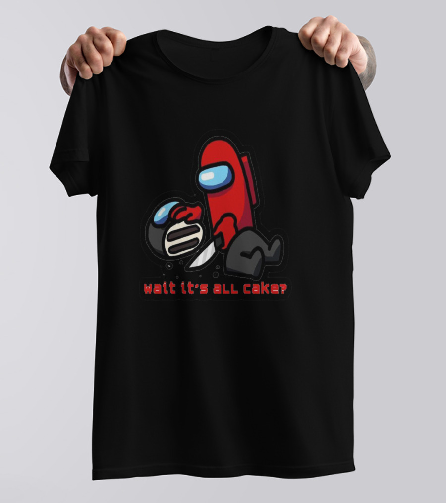Wait It's All Cake Among Us Crewmate T-Shirt