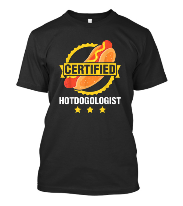 Certified Hotdogologist Sandwich Lover Funny Hotdog Lover T-Shirt