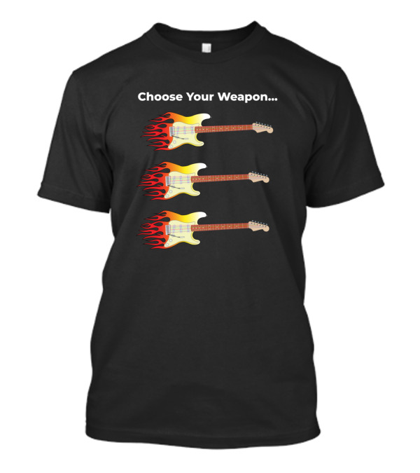 Choose Your Weapon Flaming Electric Guitars T-Shirt