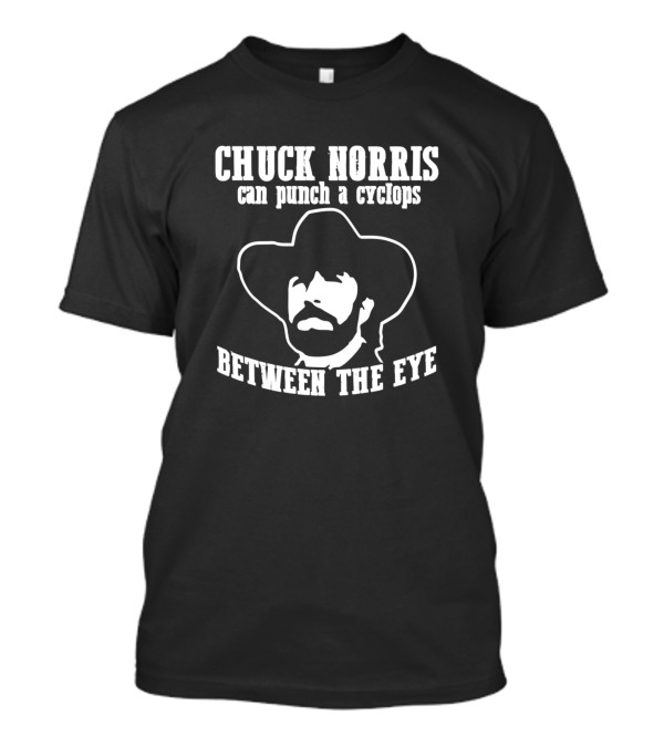 CHUCK NORRIS Can Punch A Cyclops Between The Eye T-Shirt
