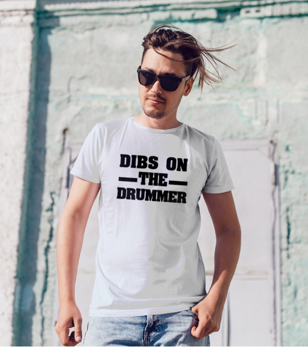 Dibs On The Drummer Funny Drummer Dibs On The Drummer T-Shirt