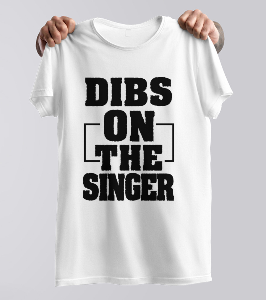 Dibs On The Singer Funny Singer T-Shirt