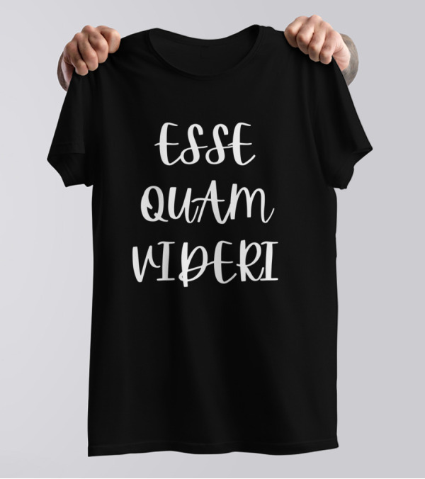 Esse Quam Videri Latin Phrase T-Shirt