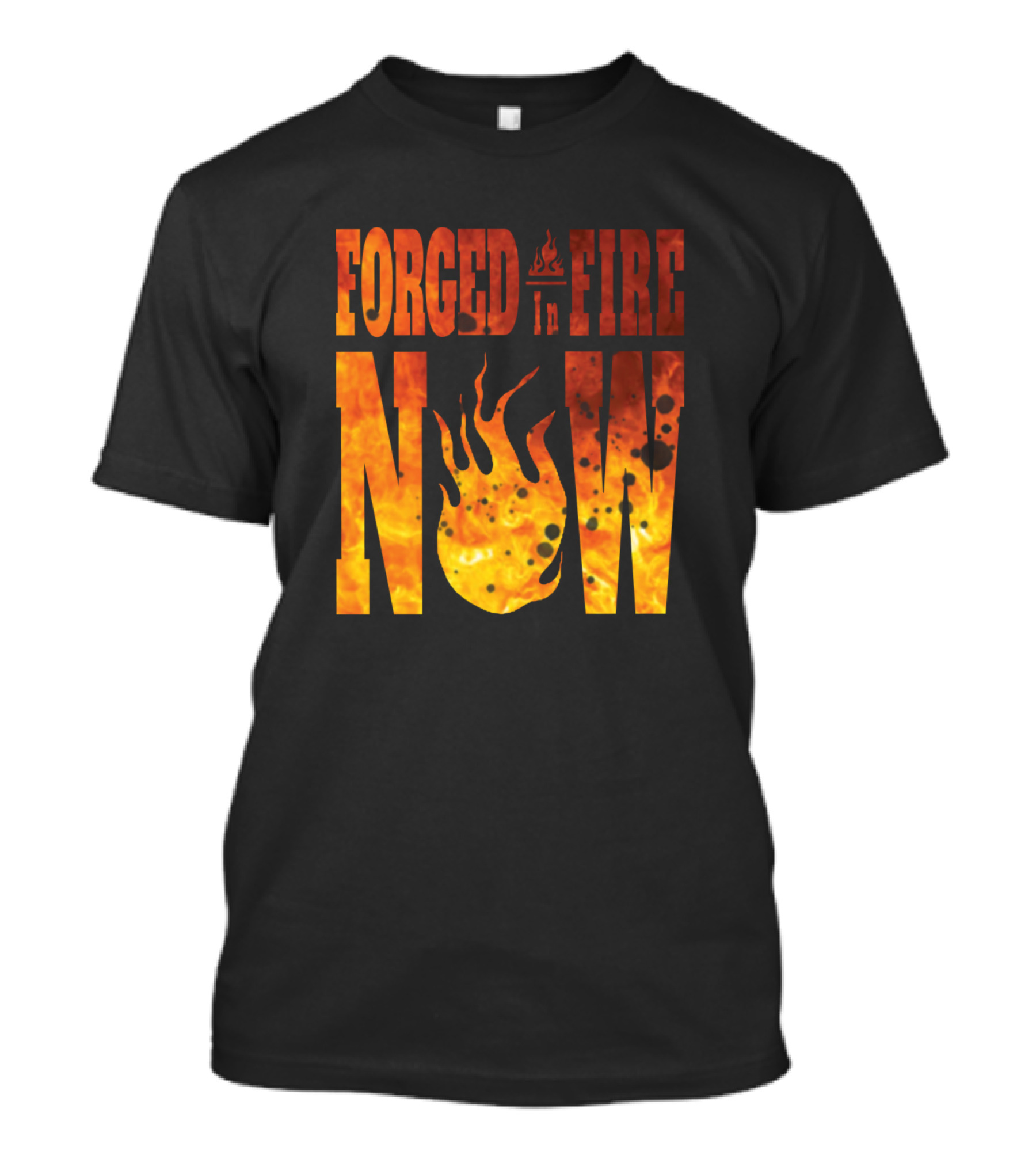 Forged In Fire Now With Fiery Flame Graphics T-Shirt
