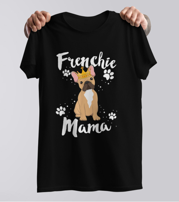 Frenchie Mama Crown Paw Print French Bulldog Love T-Shirt