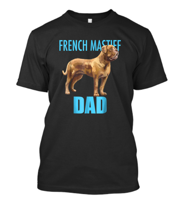 French Mastiff Dad T-Shirt