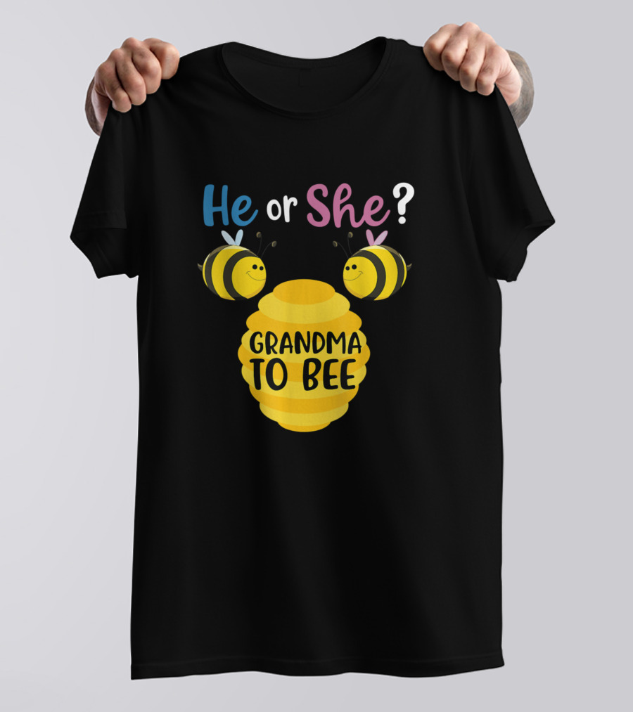 Gender Reveal He Or She Grandma To Bee T-Shirt