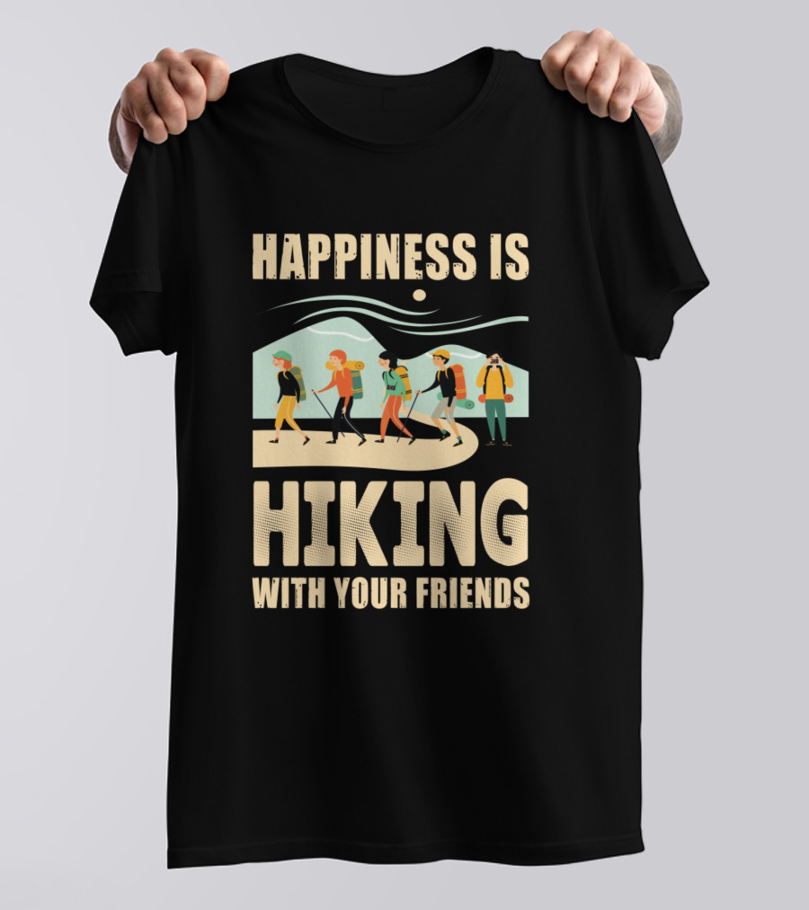 Happiness Is Hiking With Your Friends T-Shirt