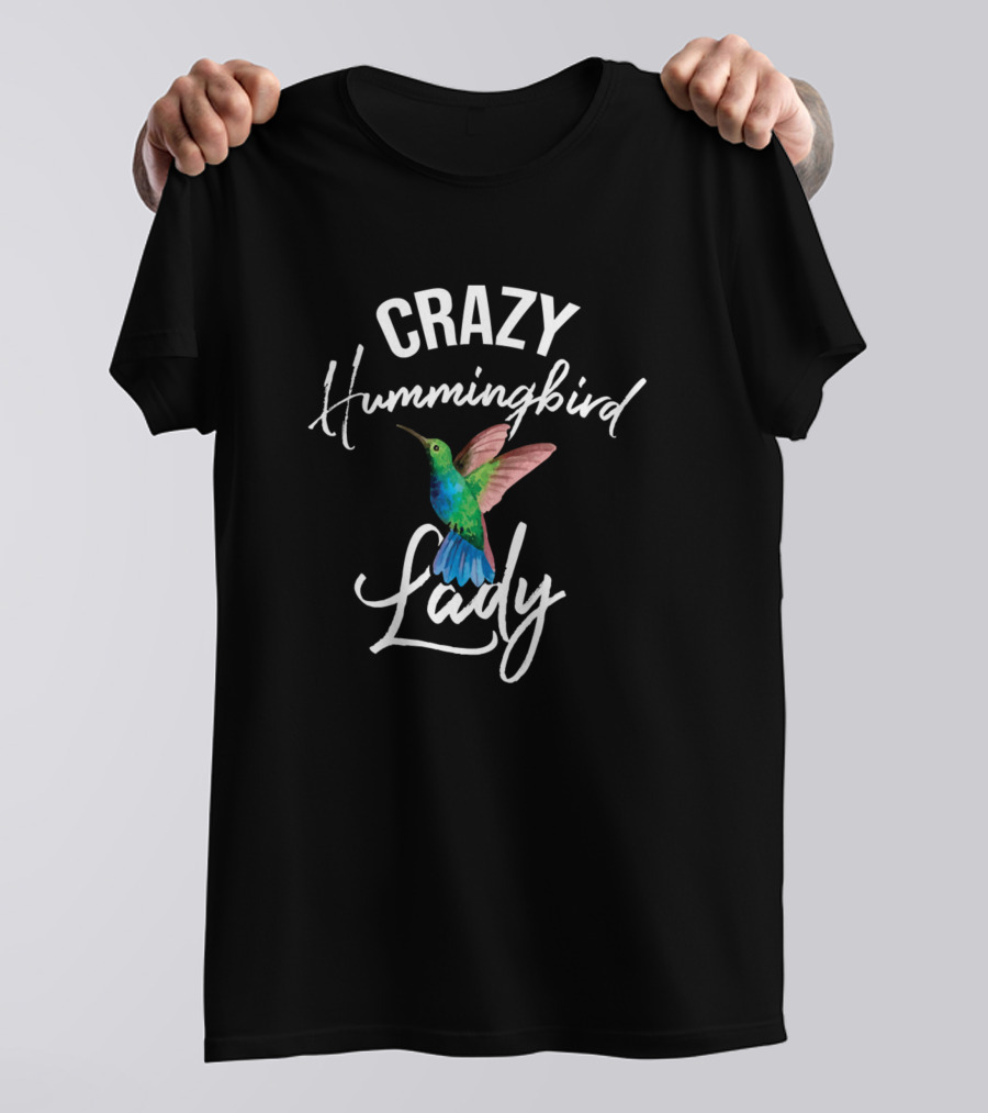 Crazy Hummingbird Lady Hummingbird Hummingbird Womens Humm T-Shirt