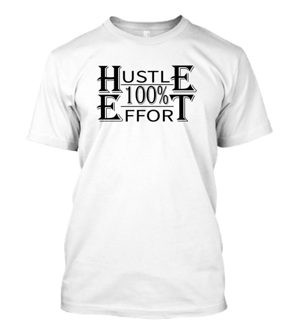 Hustle 100% Effort T-Shirt