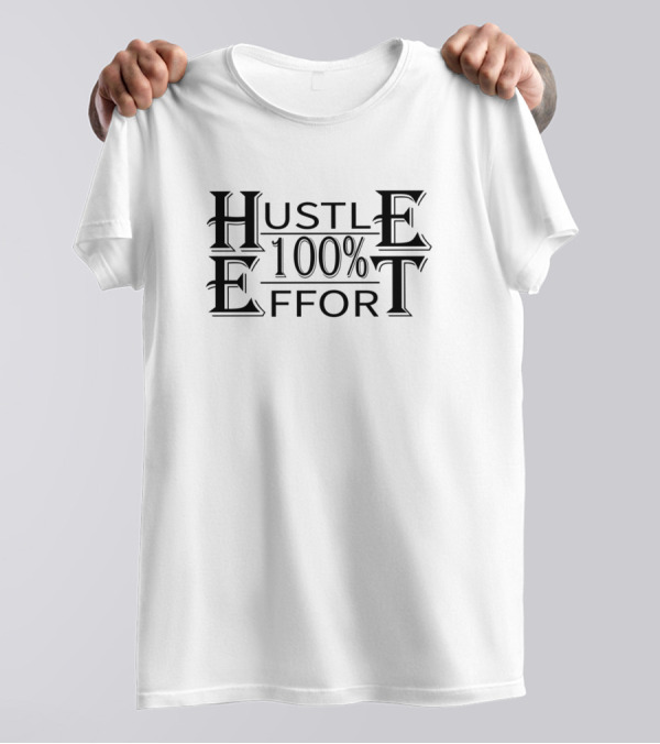Hustle 100% Effort T-Shirt