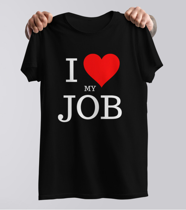 I Heart My Job T-Shirt