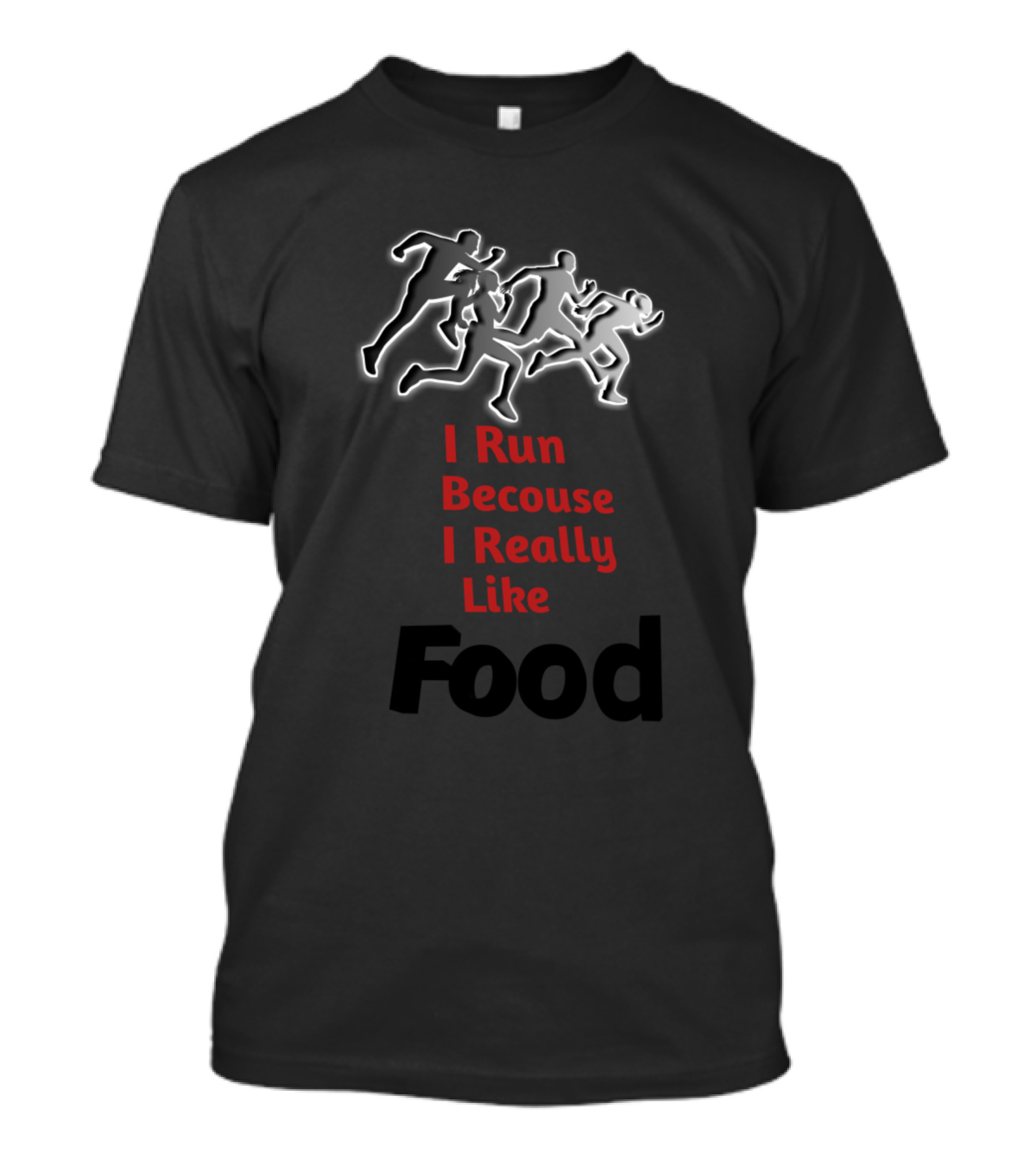 I Run Because I Really Like Food Running T-Shirt