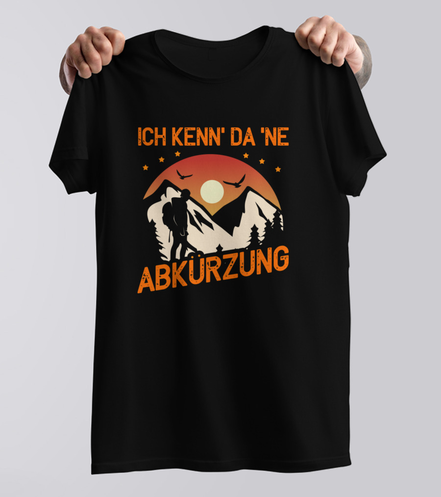 Ich Kenn Da Ne Abkürzung Sunset Hiking Scene With Mountains And Birds T-Shirt
