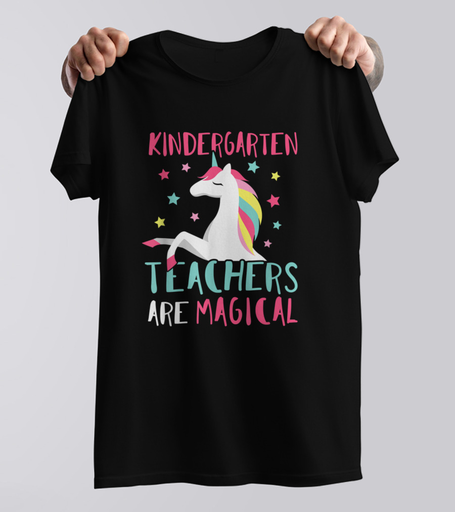 Kindergarten Teachers Are Magical Unicorn T-Shirt