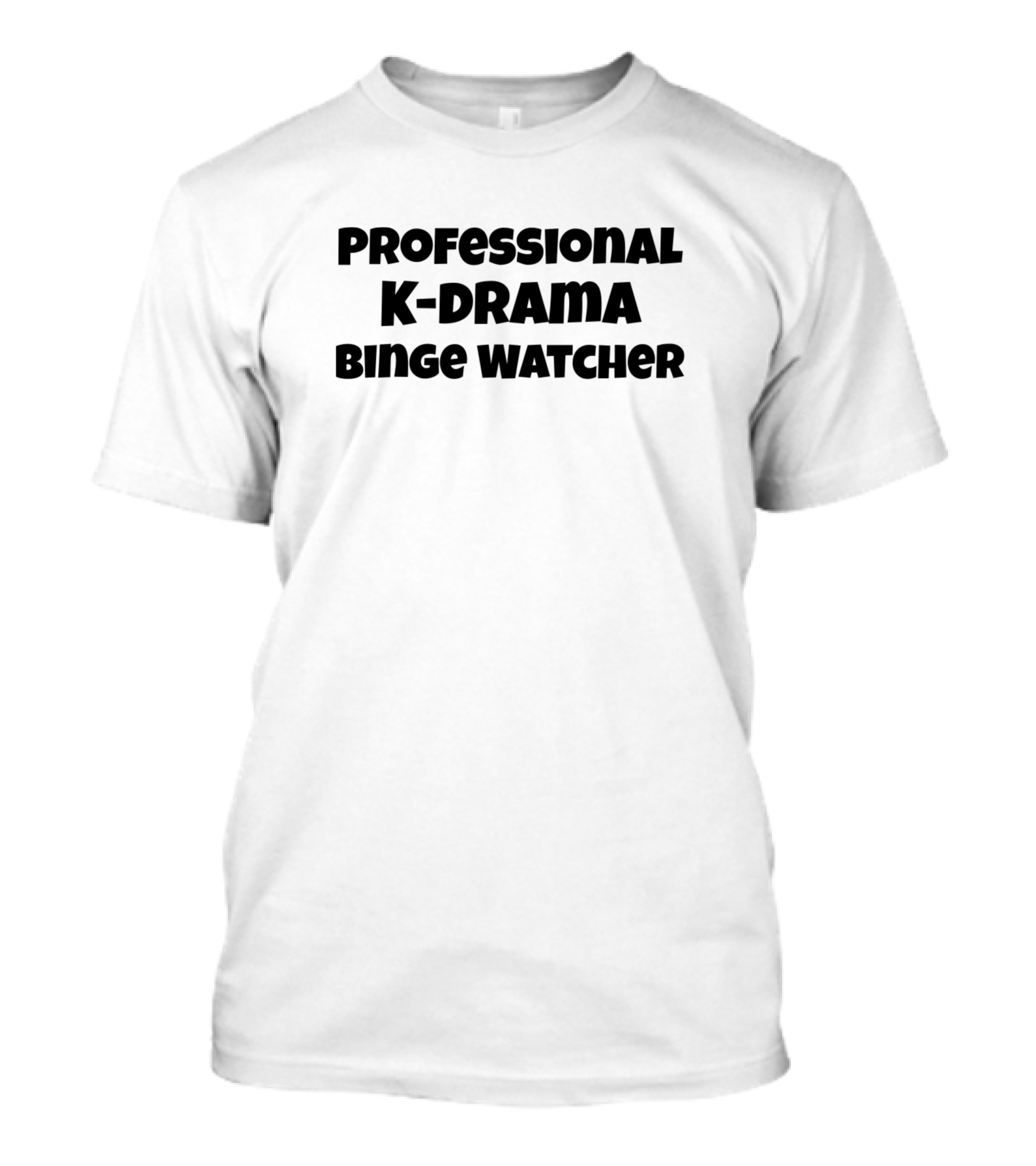 Professional K-Drama Binge Watcher T-Shirt