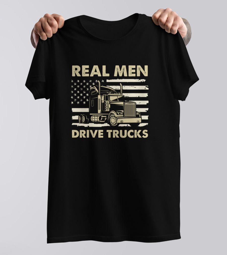 Real Men Drive Trucks American Flag Truck T-Shirt