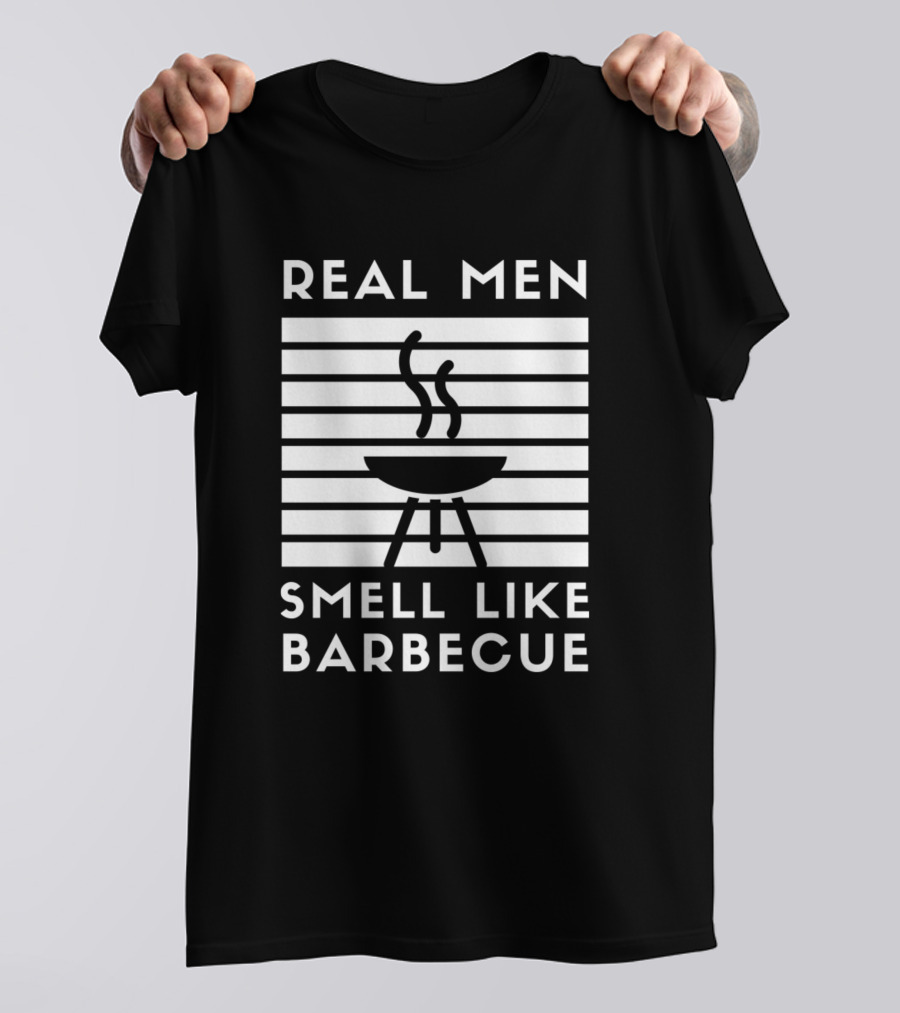 Real Men Smell Like Barbecue Funny BBQ Grilling T-Shirt