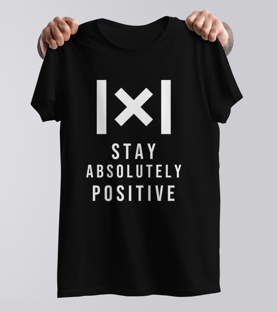 Stay Absolutely Positive Black X Symbol T-Shirt