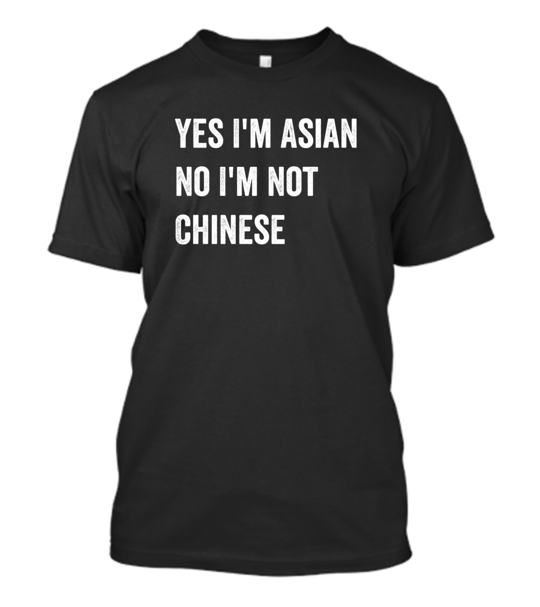 Yes I'm Asian No I'm Not Chinese Humorous Text T-Shirt