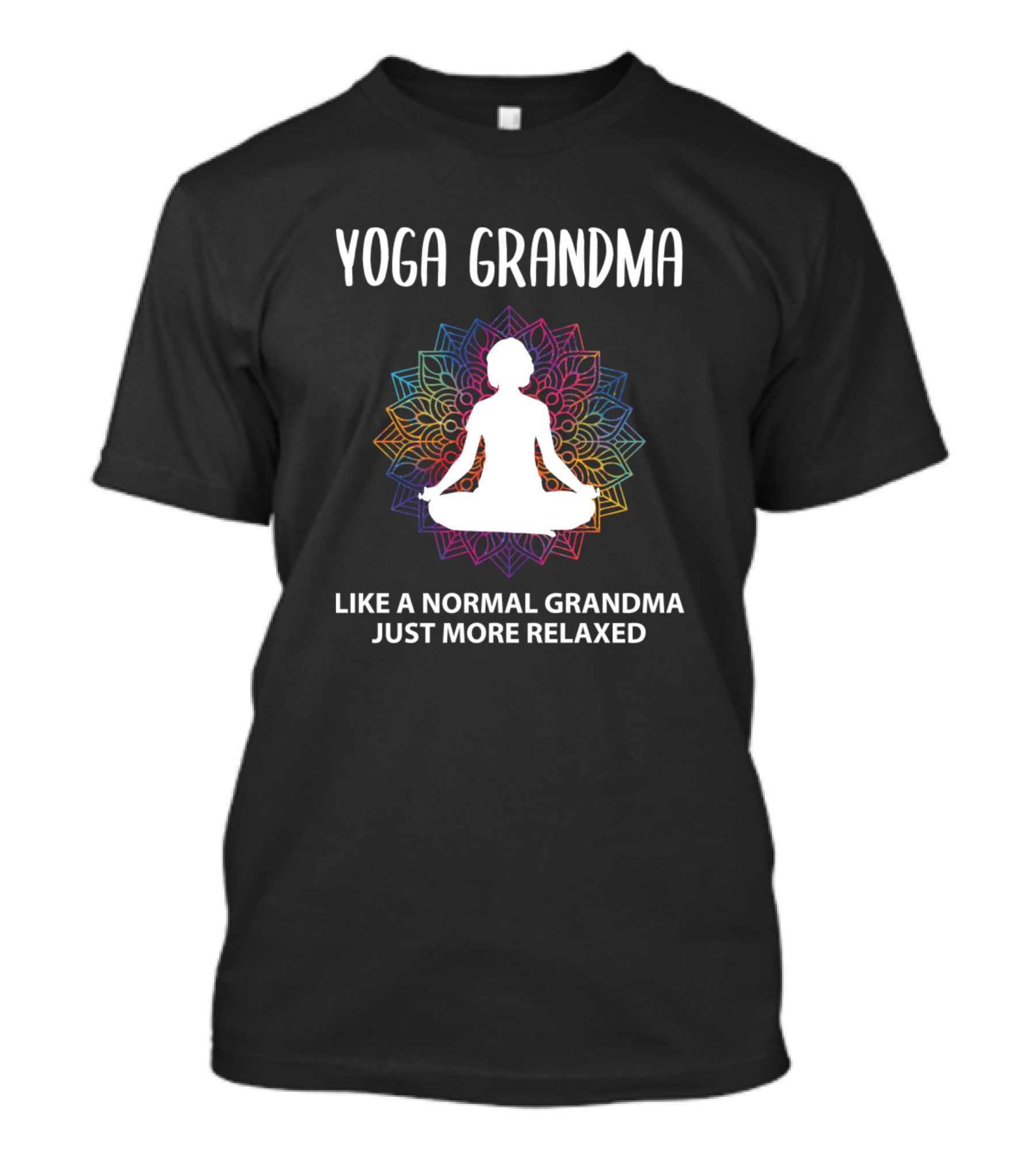 Yoga Grandma Like A Normal Grandma Just More Relaxed T-Shirt