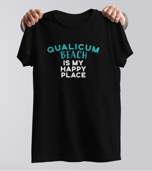Qualicum Beach Is My Happy Place T-Shirt
