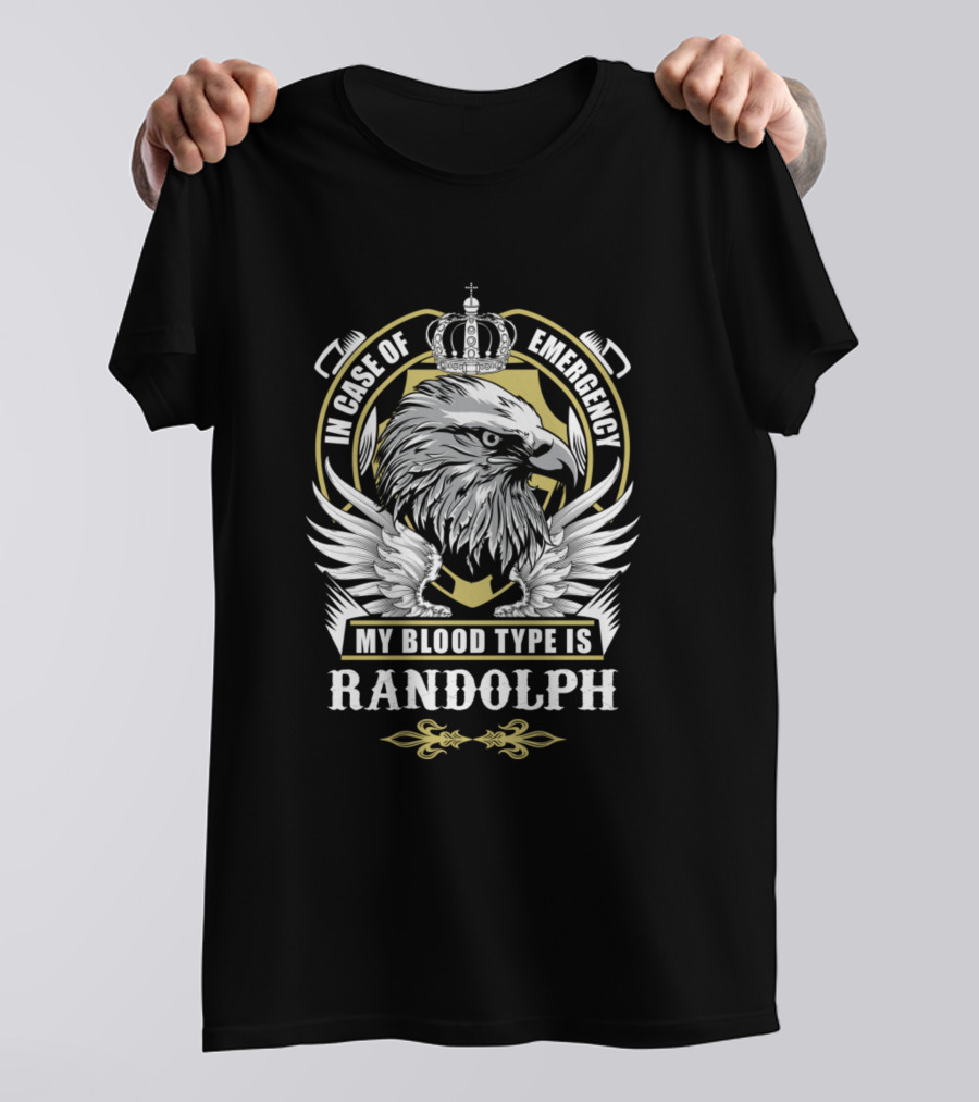 In Case Of Emergency My Blood Type Is Randolph Eagle Crest T-Shirt