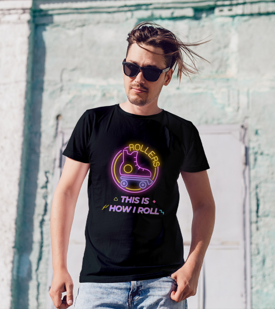 Rollers Neon Retro Roller Skates This Is How I Roll T-Shirt