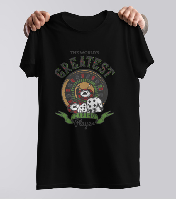 The World's Greatest Casino Player Roulette And Dice T-Shirt