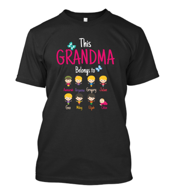 This Grandma Belongs To Aamarah Aryanna Gregory Julian Geo Mikey Elijah Chloe T-Shirt
