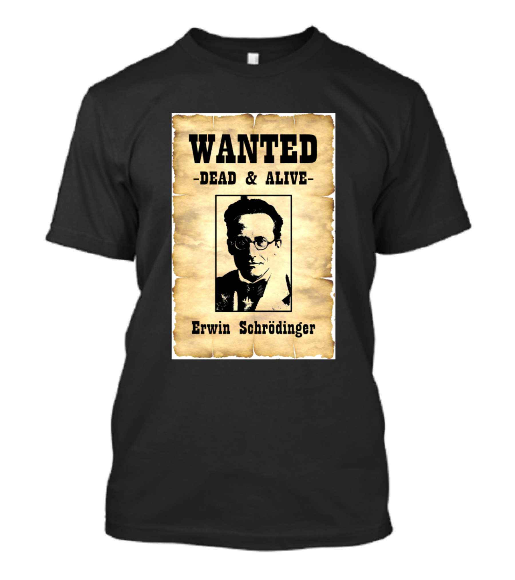 Wanted Dead And Alive Erwin Schrödinger T-Shirt