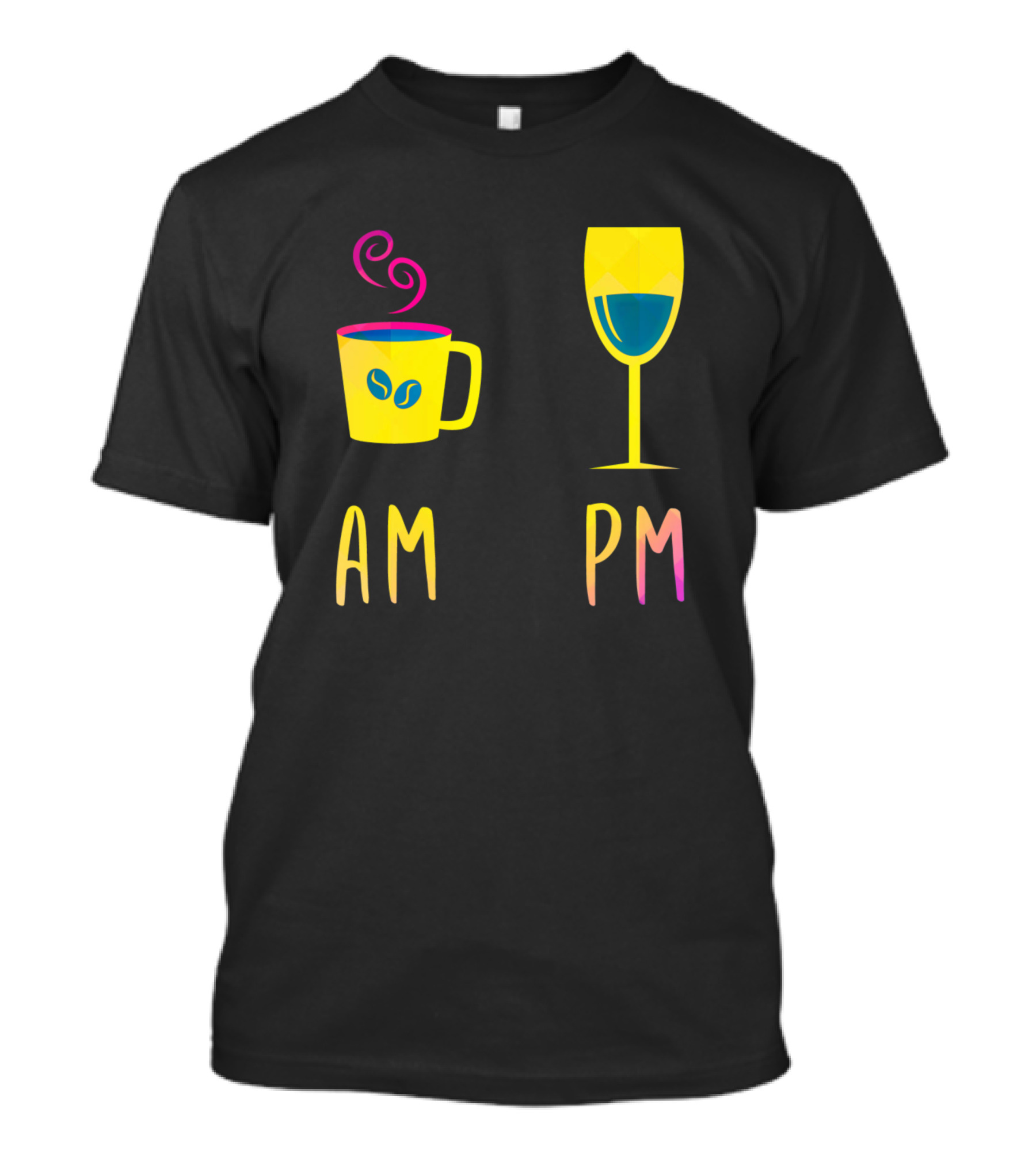 AM PM Coffee Cup Wine Glass Funnysayings Wine Drinker T-Shirt