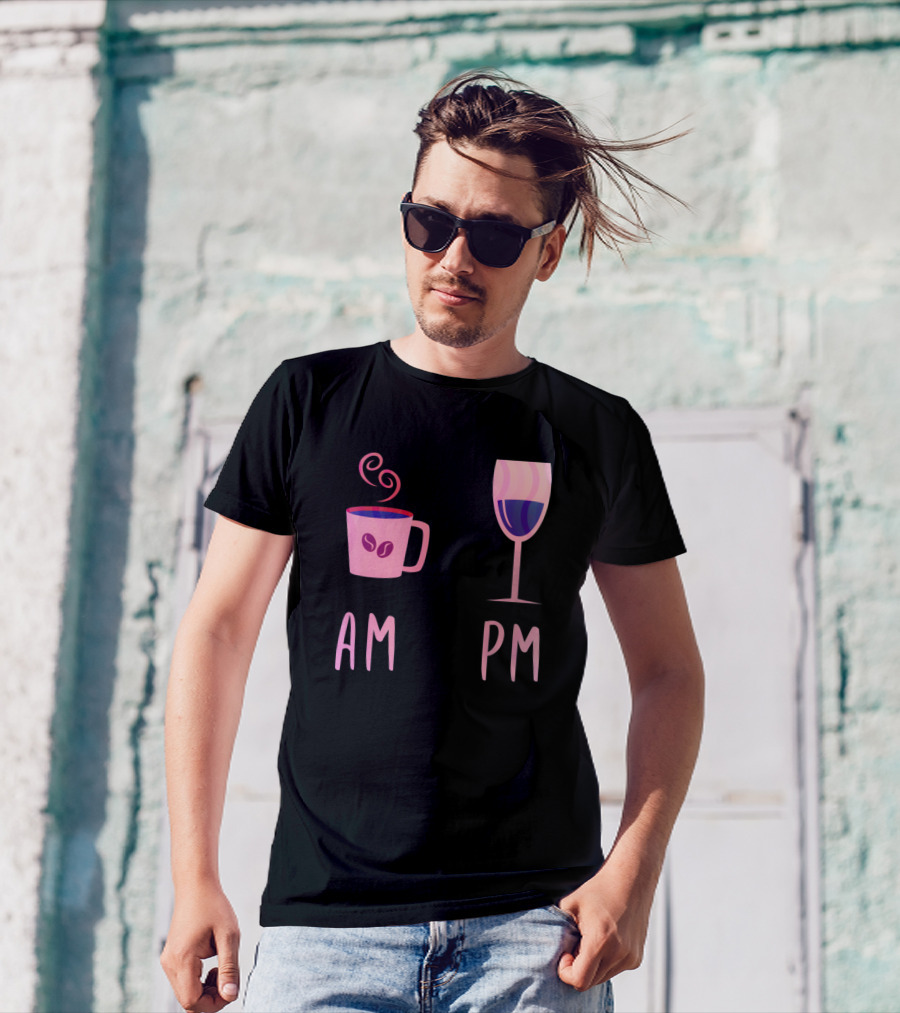 AM PM Coffee Cup Wine Glass T-Shirt