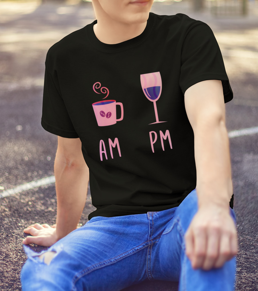 AM PM Coffee Cup Wine Glass T-Shirt