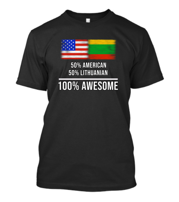 50 American 50 Lithuanian 100 Awesome American Flag Lithuanian Flag T-Shirt
