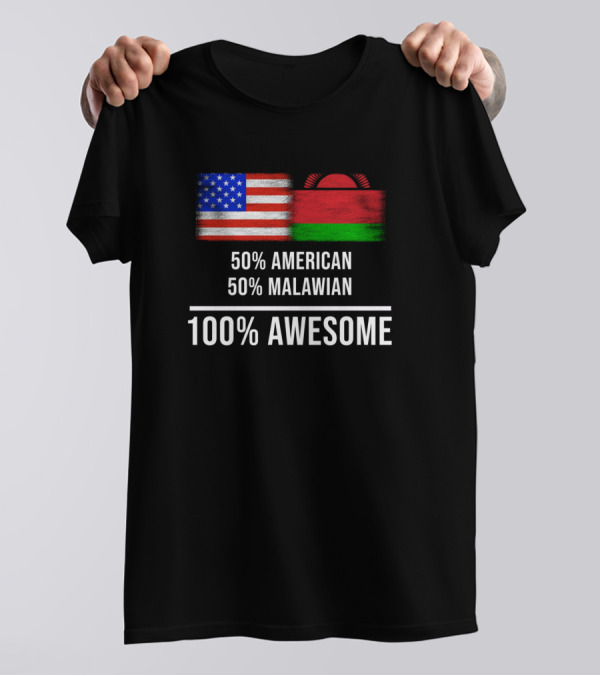50 American 50 Malawian 100 Awesome American Flag Malawian Flag T-Shirt