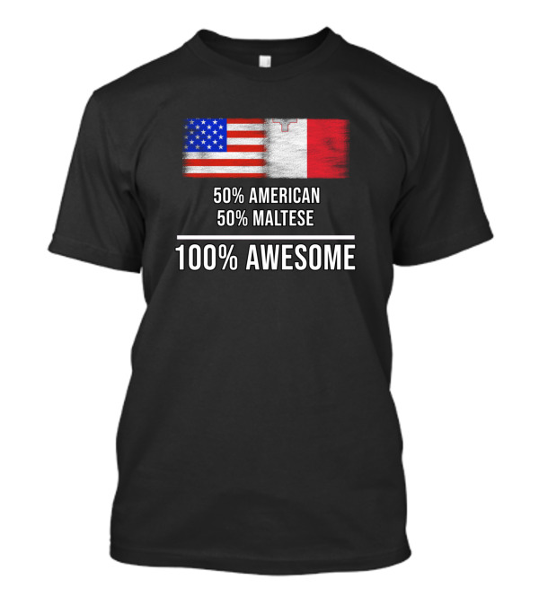 50 American 50 Maltese 100 Awesome With USA And Malta Flags T-Shirt