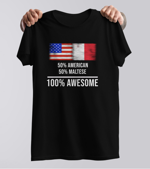 50 American 50 Maltese 100 Awesome With USA And Malta Flags T-Shirt