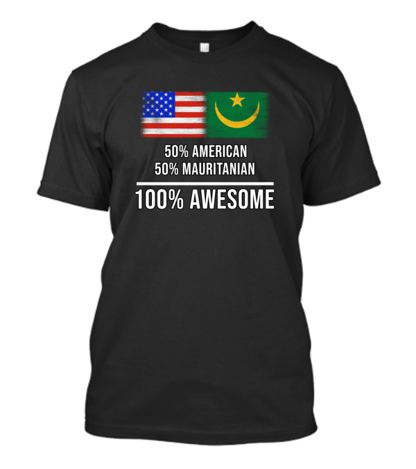 50 American 50 Mauritanian Flags 100 Awesome T-Shirt