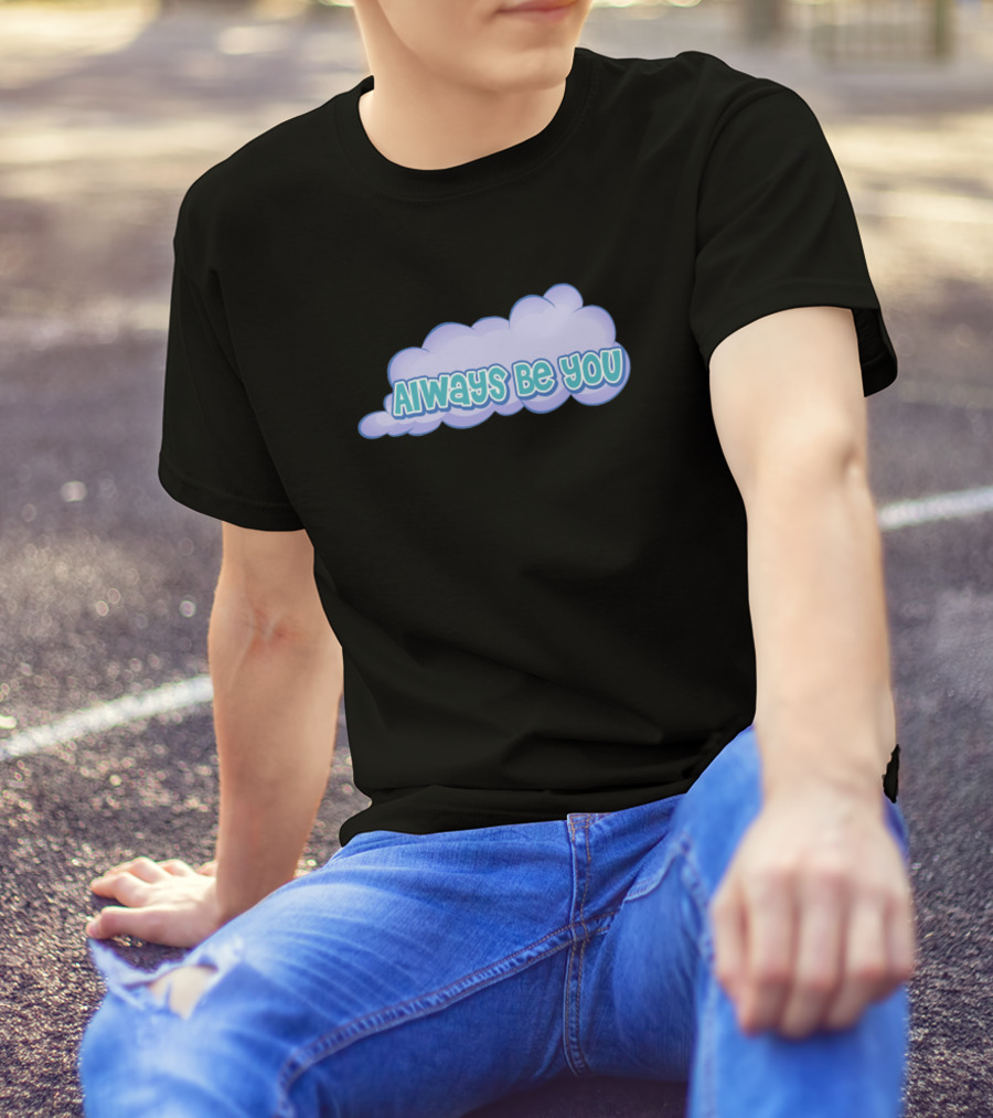 Always Be You Cloud T-Shirt
