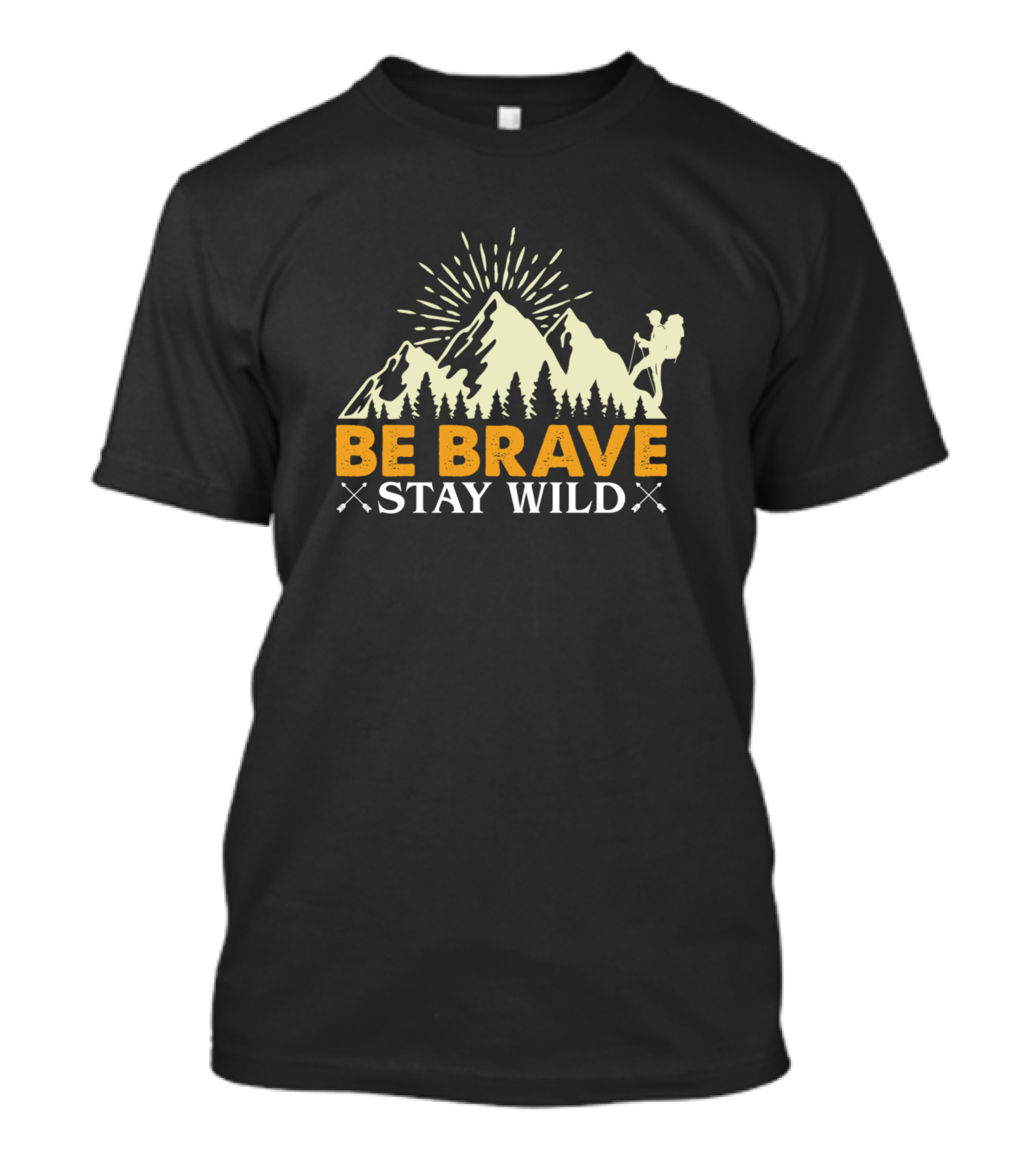 Be Brave Stay Wild Mountain Adventure Hiking Backpacker T-Shirt