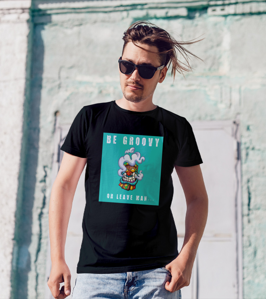Be Groovy Or Leave Man Tiki Mask Psychedelic Smoke T-Shirt