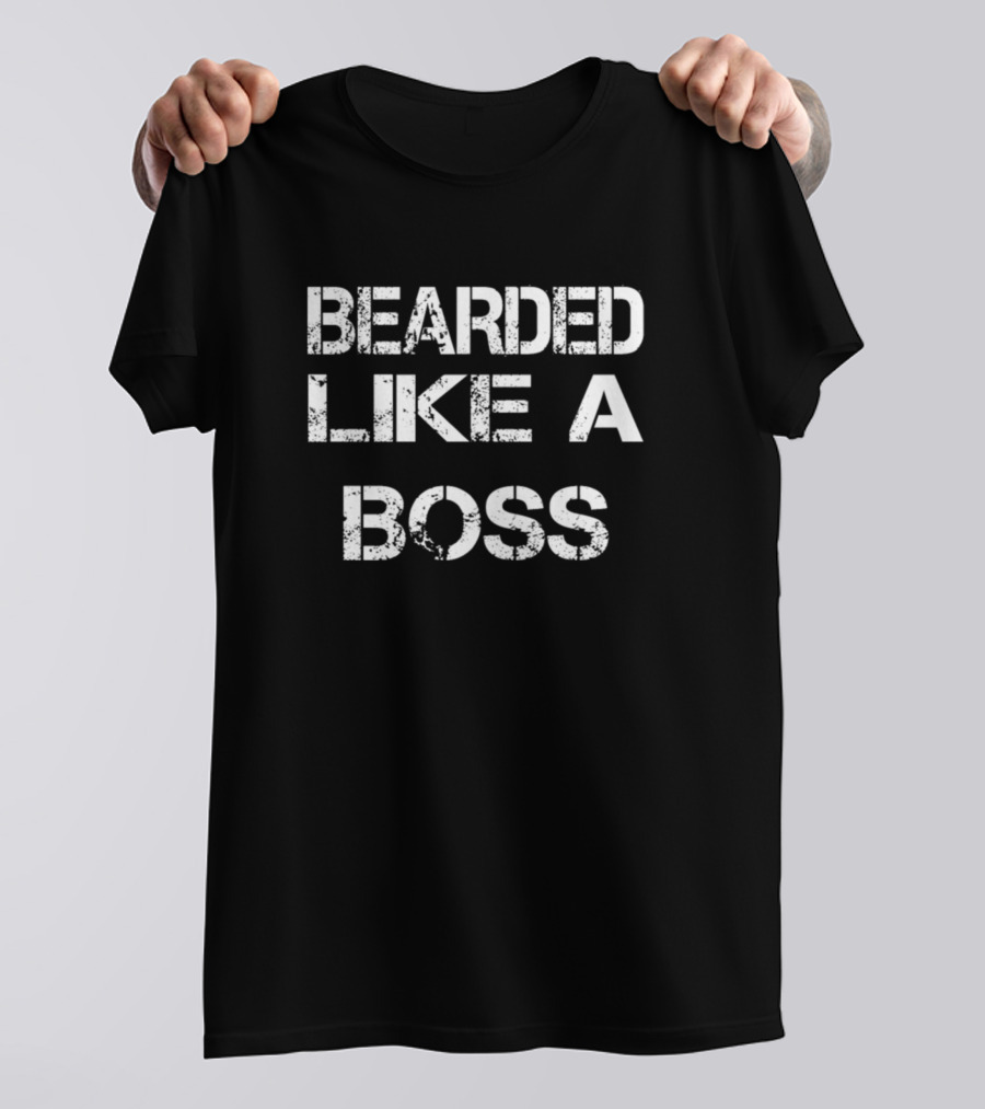 Bearded Like A Boss T-Shirt