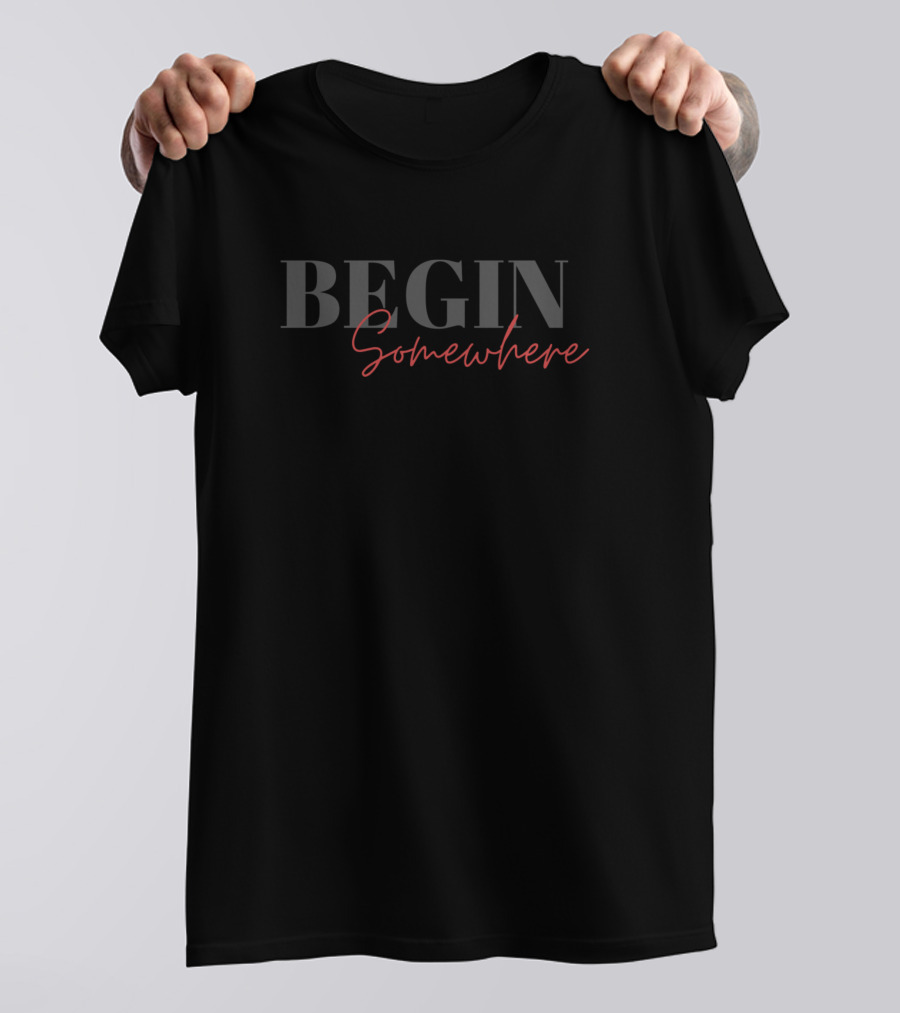 BEGIN Somewhere T-Shirt